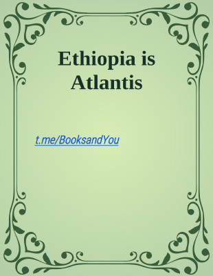 Ethiopia is Atlantis - George Mac D Lynch.pdf